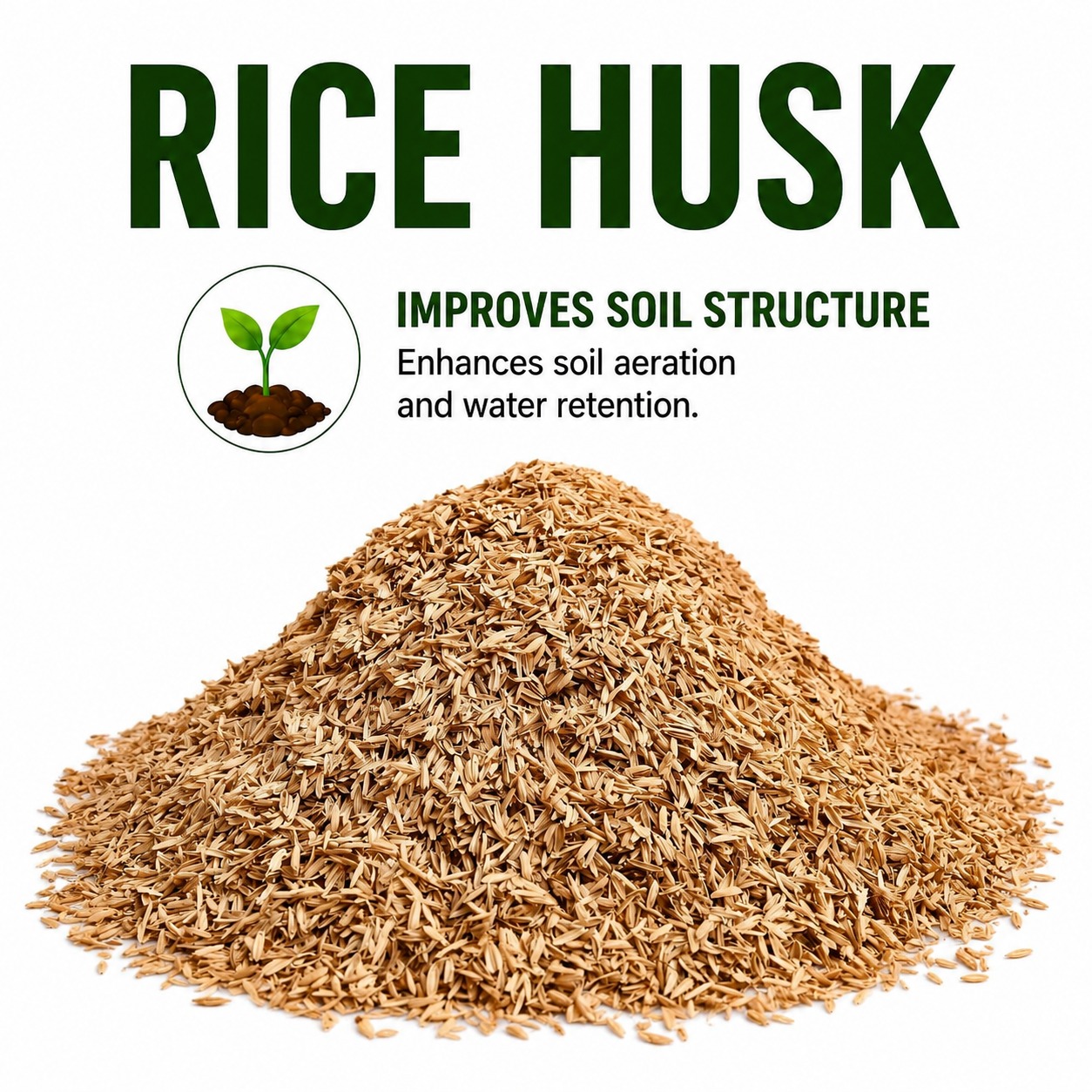 Rice Husk Soil Conditioner – Organic Soil Aerator & Drainage Improver