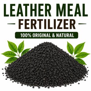 Leather Meal Organic Fertilizer – High Nitrogen Slow Release Plant Growth Booster