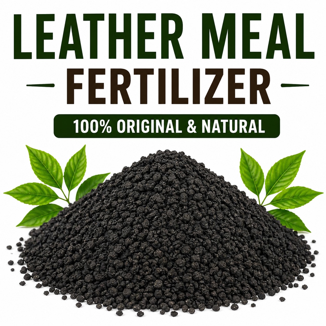 Leather Meal Organic Fertilizer – High Nitrogen Slow Release Plant Growth Booster